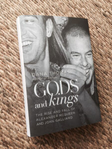 Book on fashion, Gods and Kings: The Rise and Fall of Alexander McQueen and John Galliano by Dana Thomas