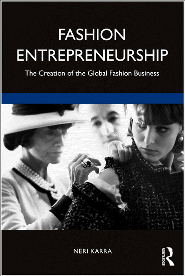 The book on Fashion Entrepreneurship by Neri Karra, everything you need to know about the creation of the global fashion industry and how to create a successful brand yourself.